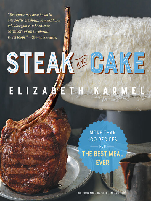 Title details for Steak and Cake by Elizabeth Karmel - Available